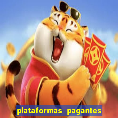 plataformas pagantes fortune tiger